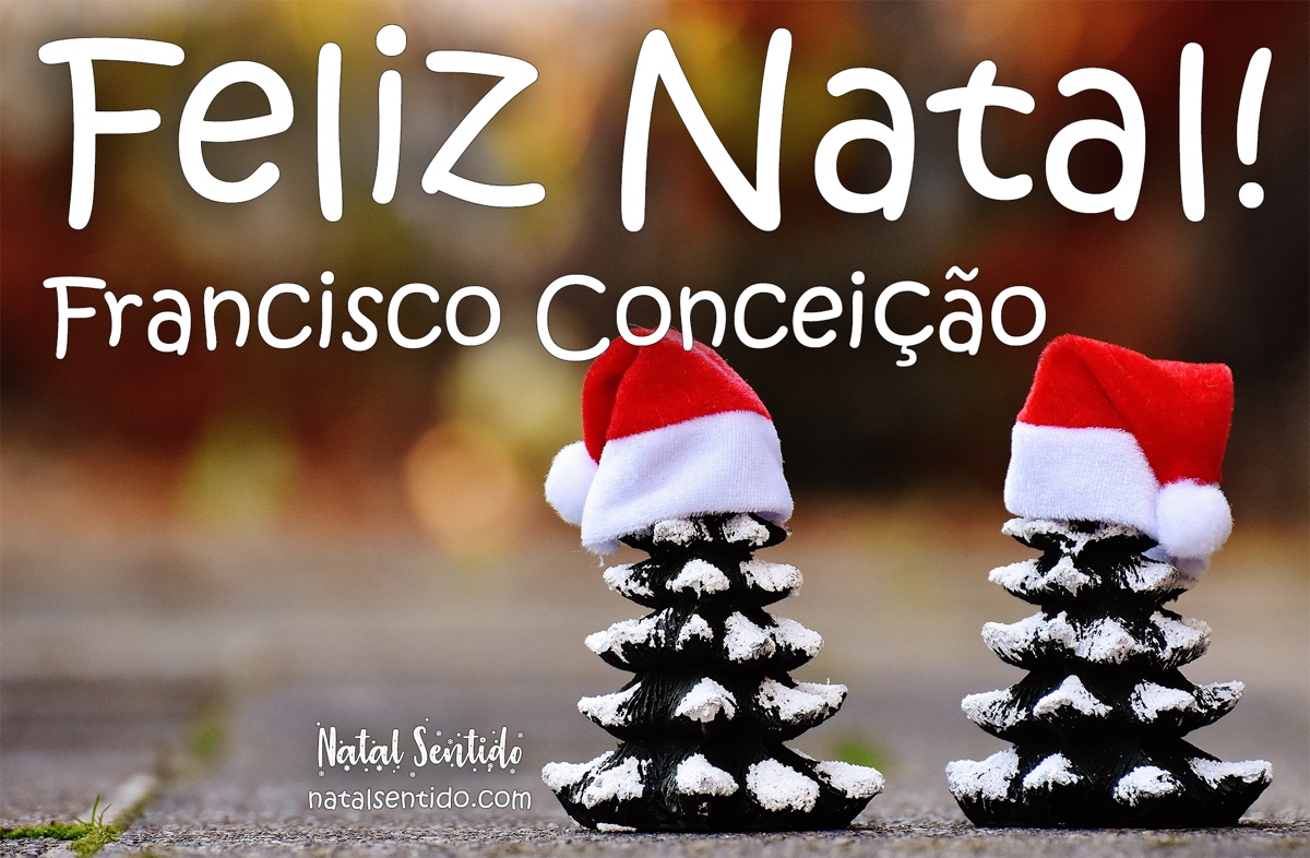 Postal de Feliz Natal com nome Francisco Conceição