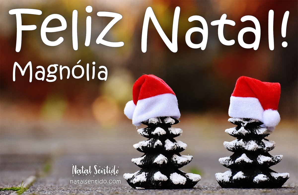 Postal de Feliz Natal com nome Magnólia