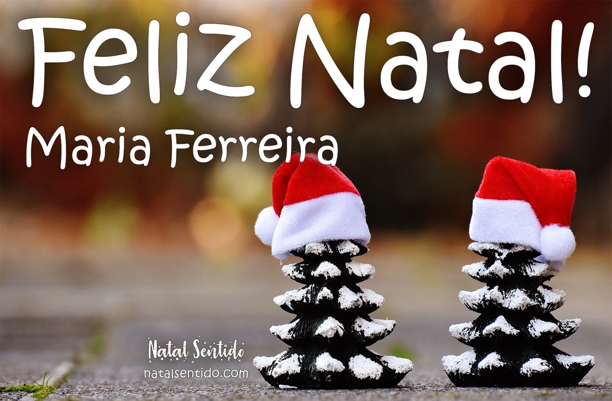 Postal de Feliz Natal com nome Maria Ferreira