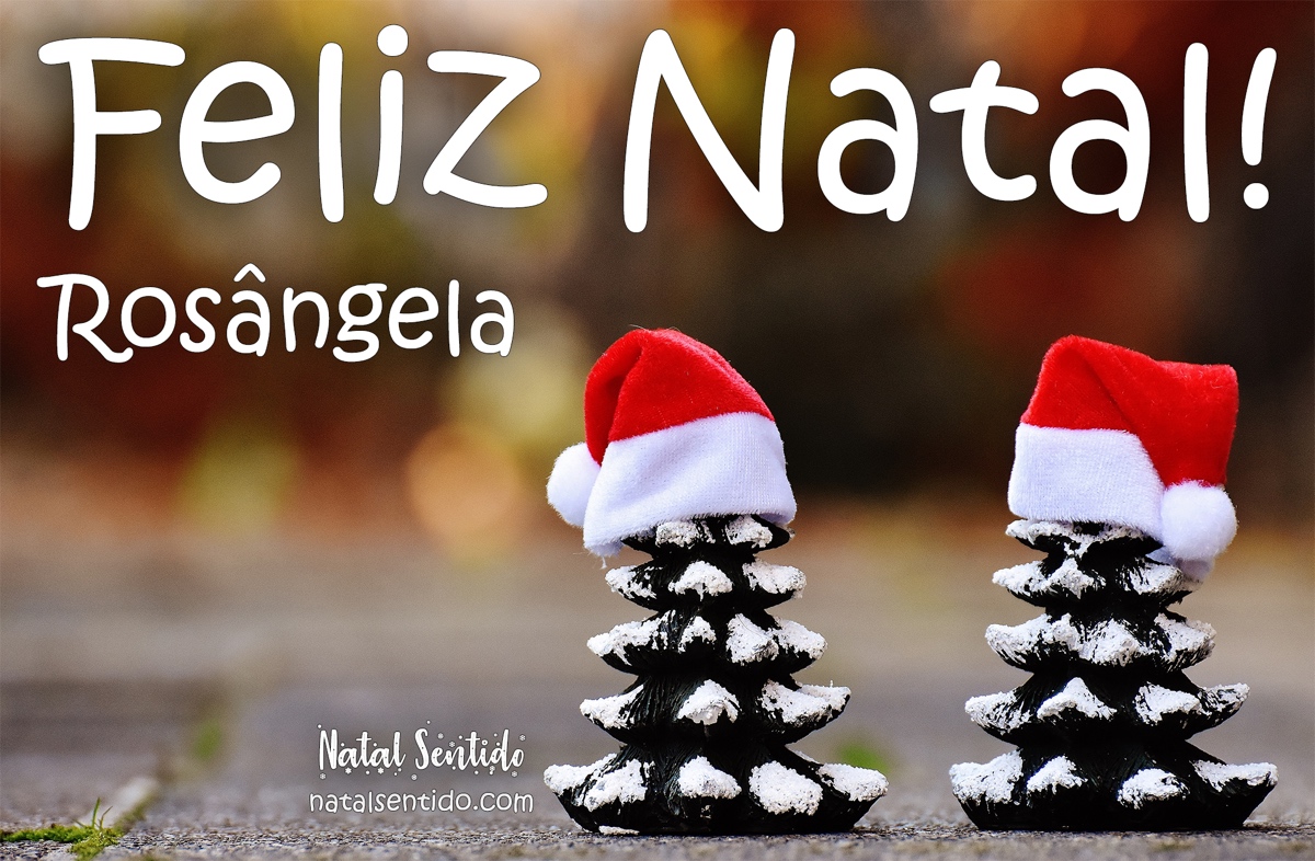 Postal de Feliz Natal com nome Rosângela