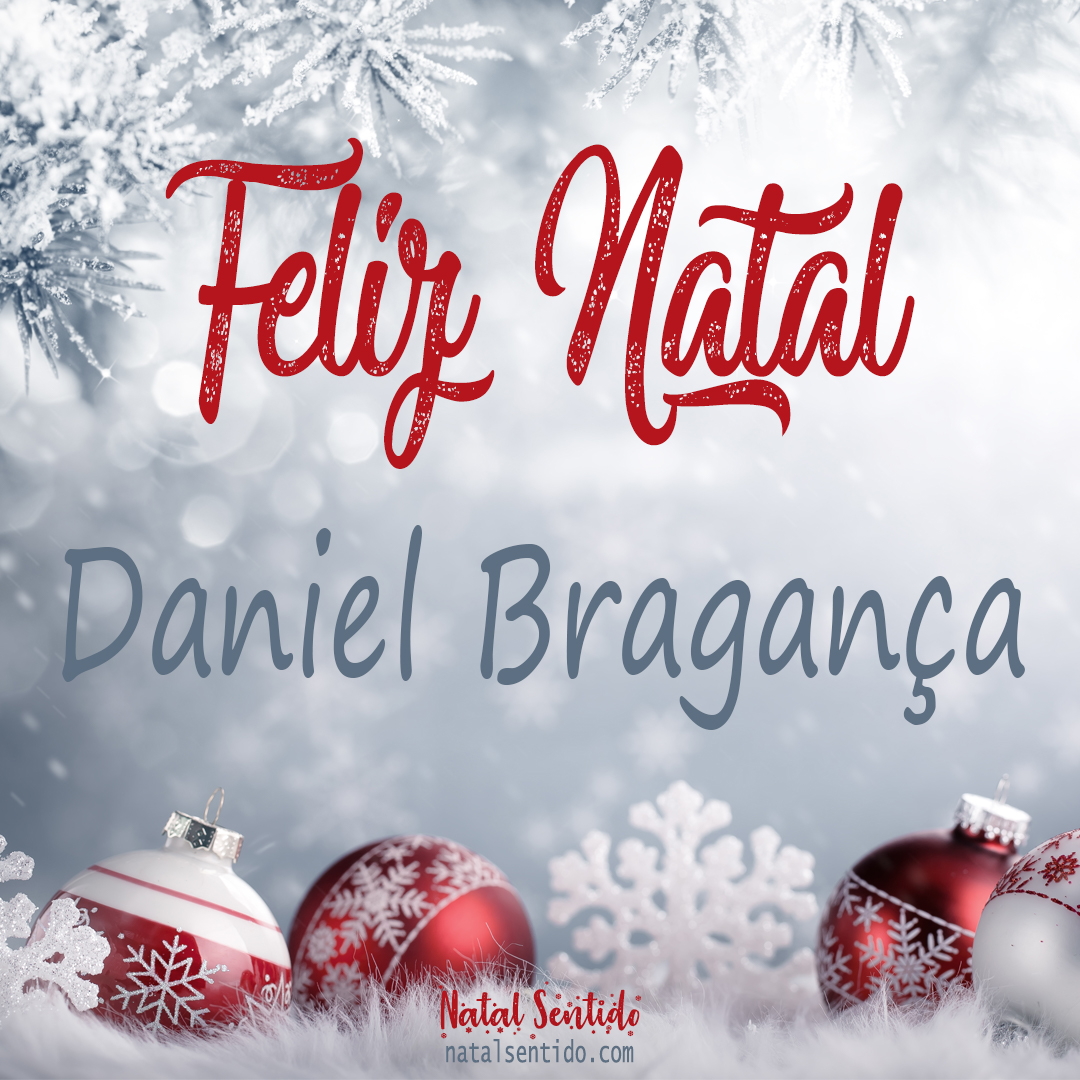 Postal de Feliz Natal com nome Daniel Bragança (imagem 02)