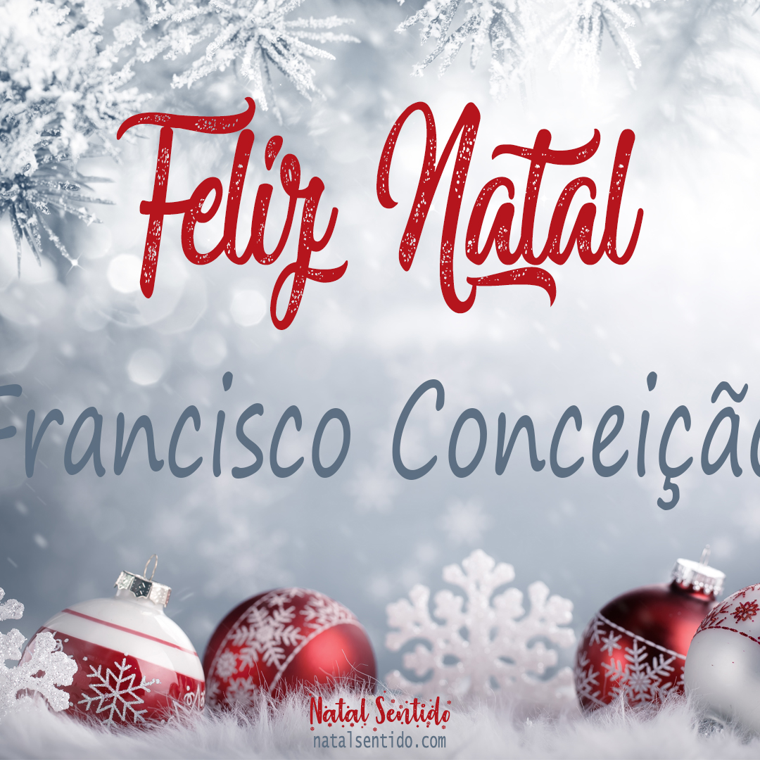 Postal de Feliz Natal com nome Francisco Conceição (imagem 02)