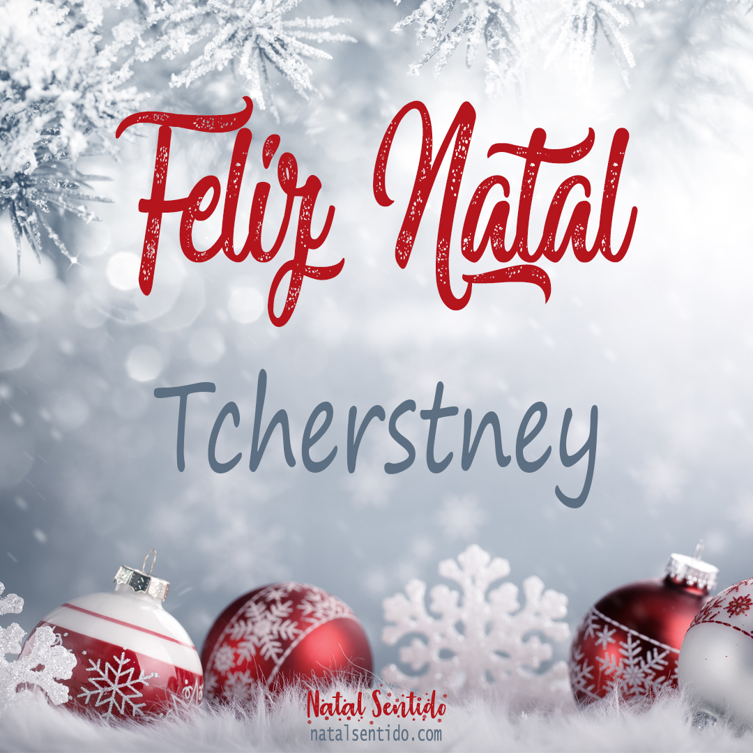 Postal de Feliz Natal com nome Tcherstney (imagem 02)