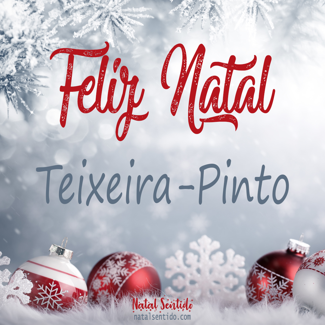 Postal de Feliz Natal com nome Teixeira-Pinto (imagem 02)